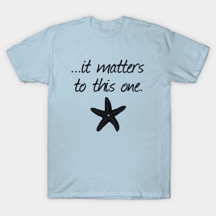 It Matters To This One Inspirational Starfish Story Poem T-Shirt